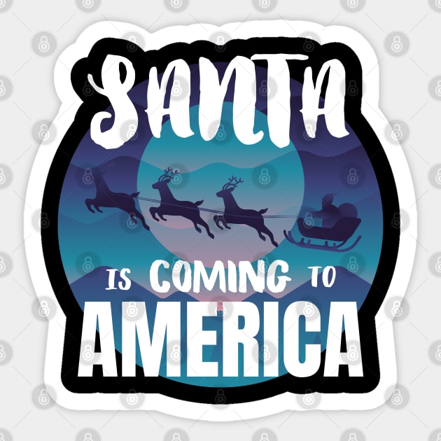 Santa is coming to America Sticker by all the places